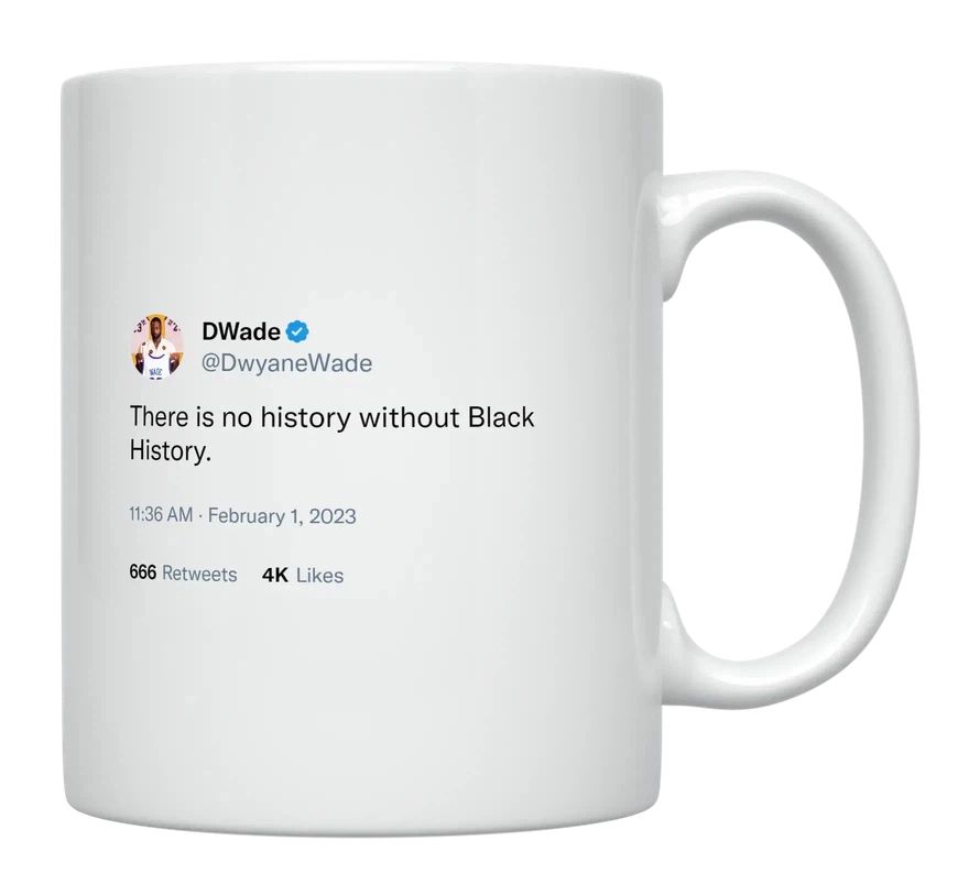 Dwyane Wade - No History Without Black History- mug