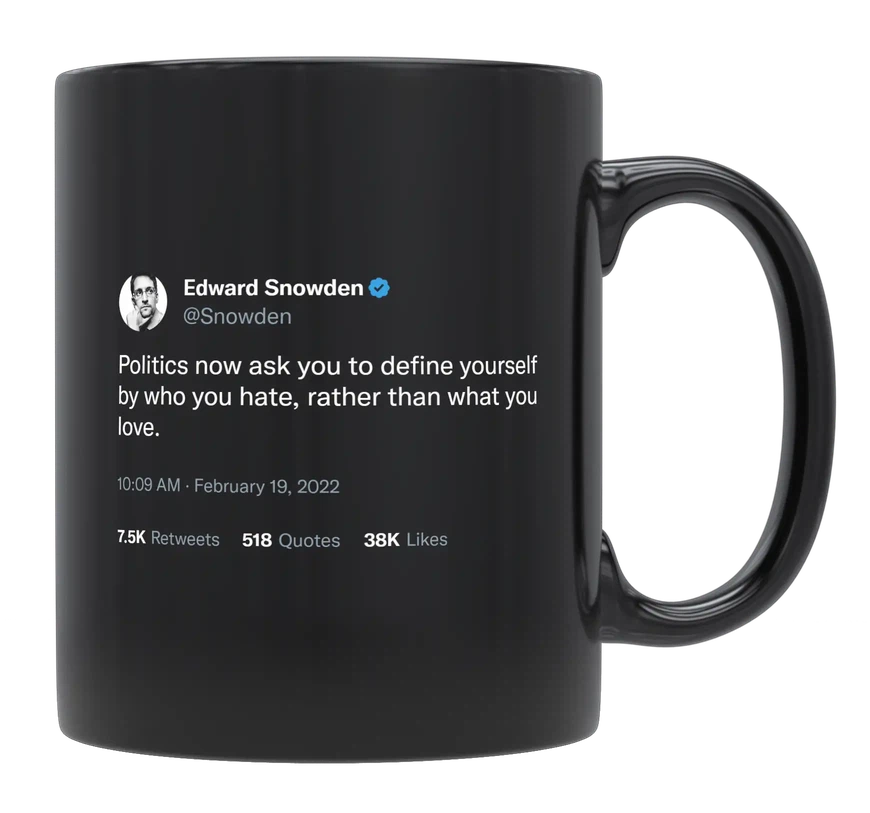 Edward Snowden - Politics Chooses Hate Over Love-tweet on mug