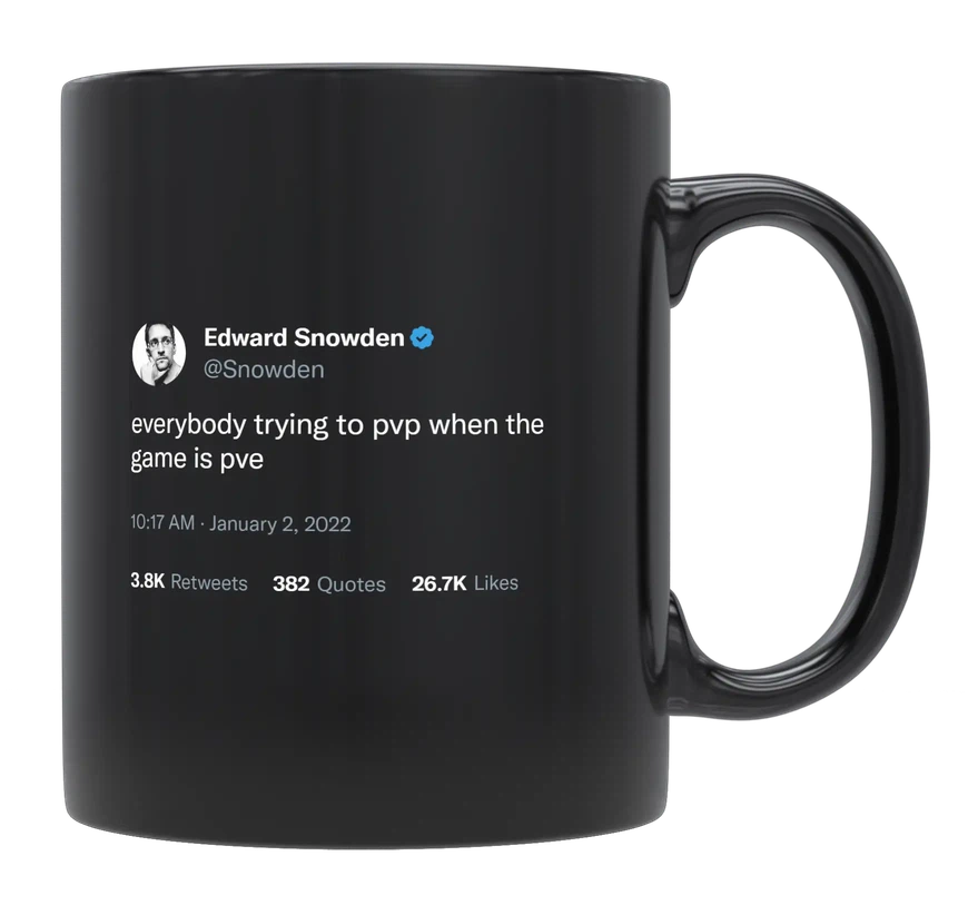 Edward Snowden - Trying to PVP When the Game Is PVE-tweet on mug