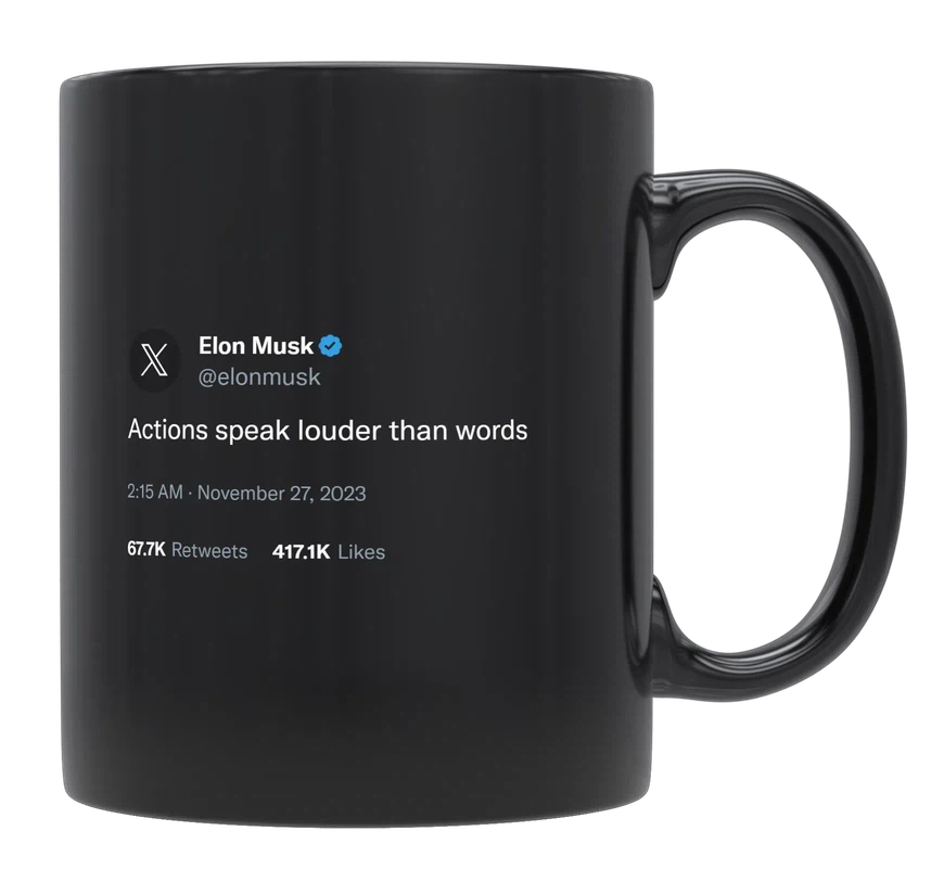 Elon Musk - Actions Speak Louder Than Words-tweet on mug