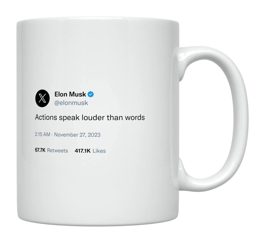Elon Musk - Actions Speak Louder Than Words-tweet on mug