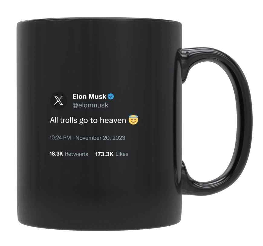 Elon Musk - All Trolls Go to Heaven- mug