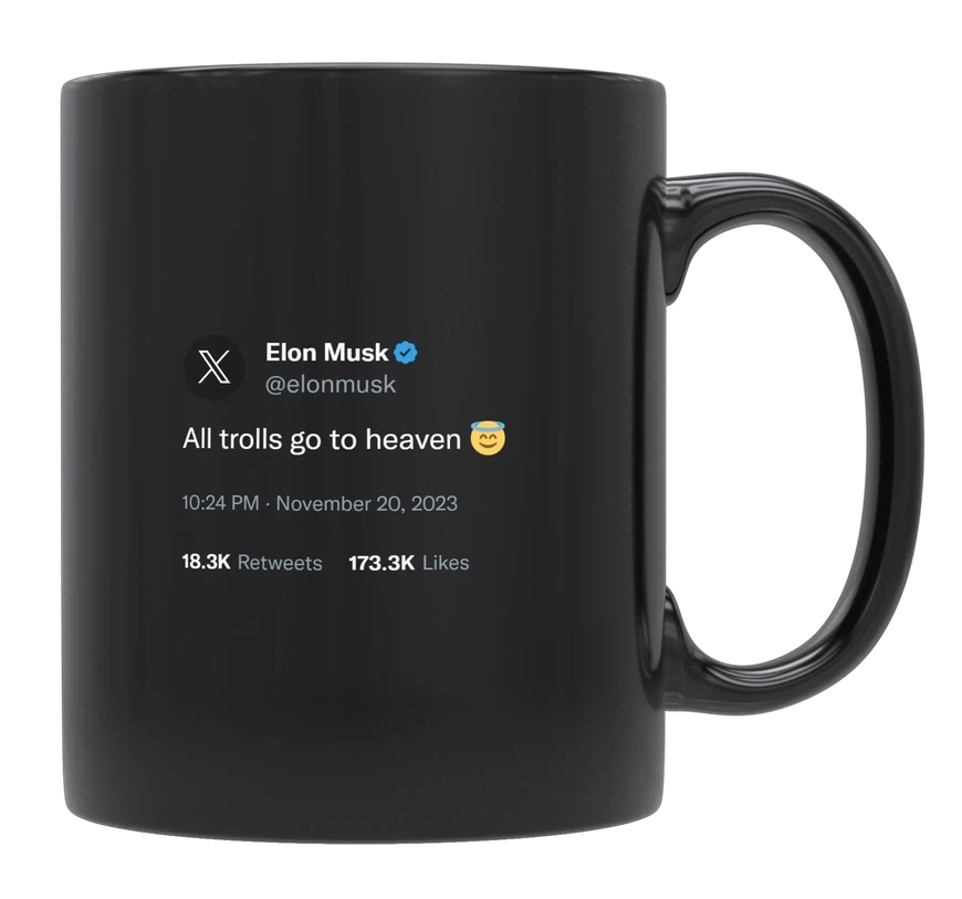 Elon Musk - All Trolls Go to Heaven-tweet on mug