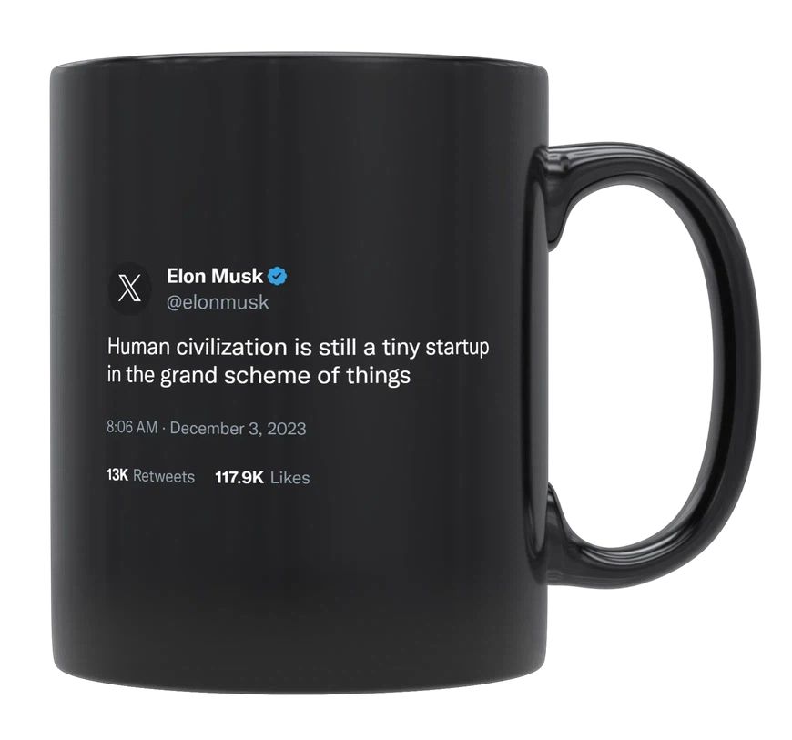 Elon Musk - Human Civilization Is a Tiny Startup- mug