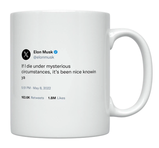 Elon Musk - If I Die Under Mysterious Circumstances-tweet on mug