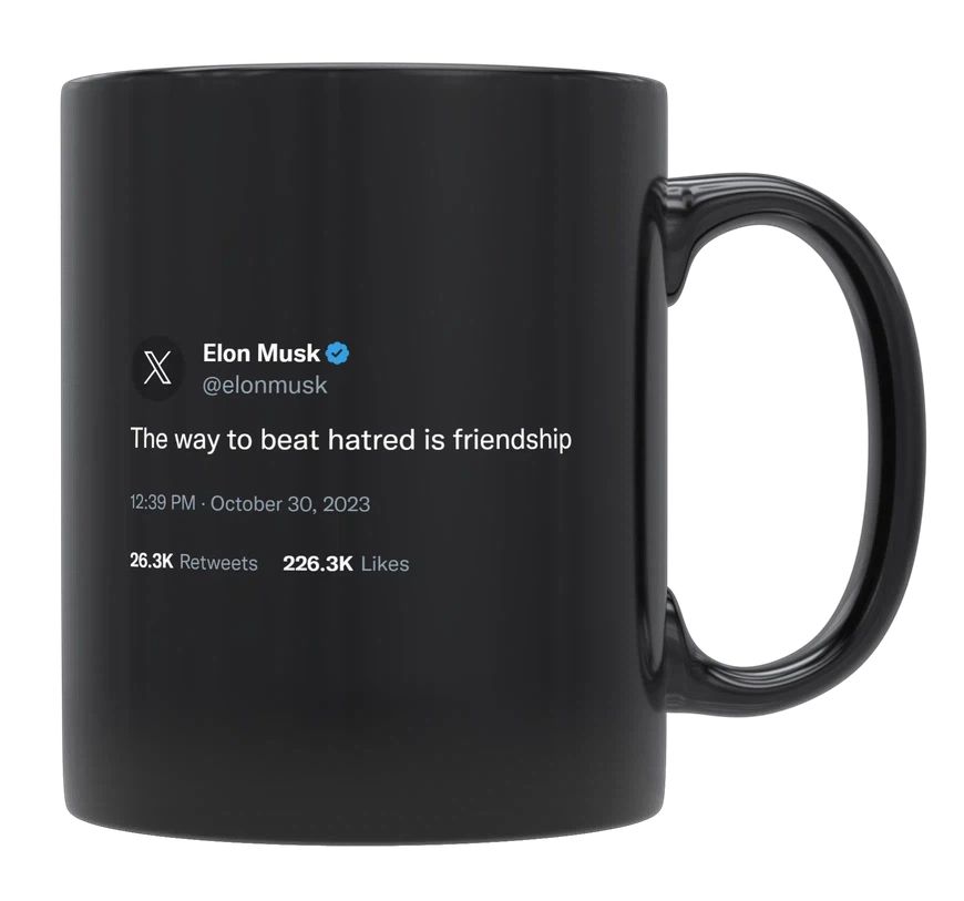 Elon Musk - The Way to Beat Hatred Is Friendship- mug