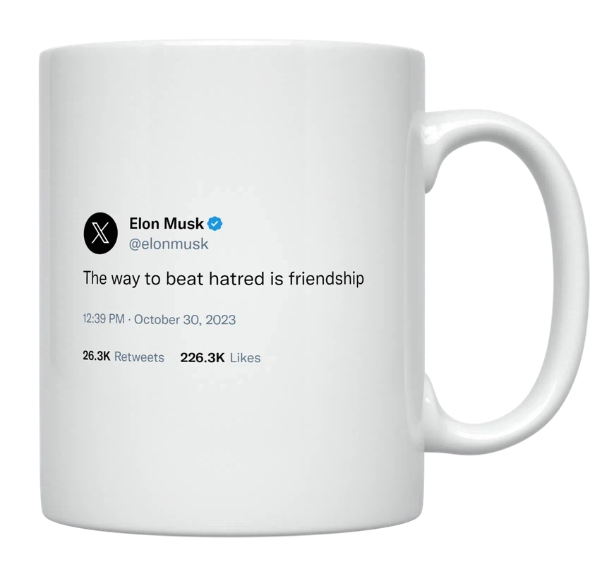 Elon Musk - The Way to Beat Hatred Is Friendship-tweet on mug