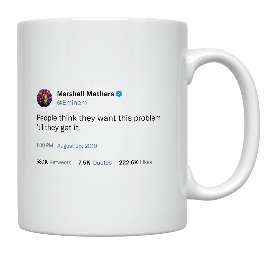 Eminem - People Think They Want This Problem-tweet on mug