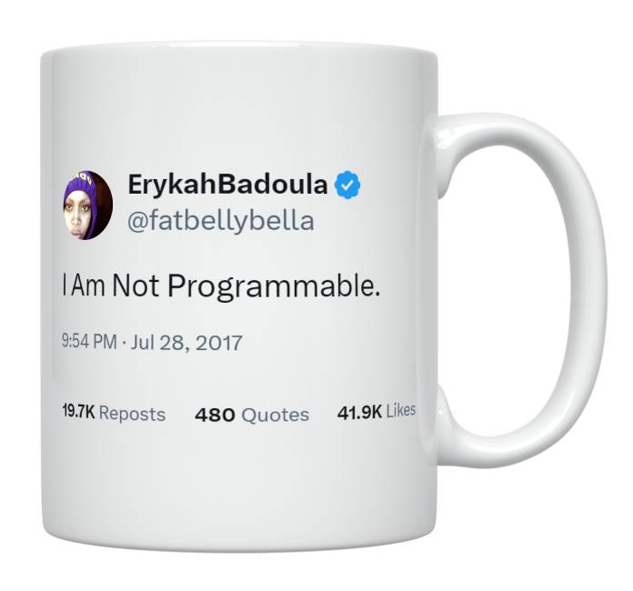 Erykah Badu - I’m Not Programmable- mug