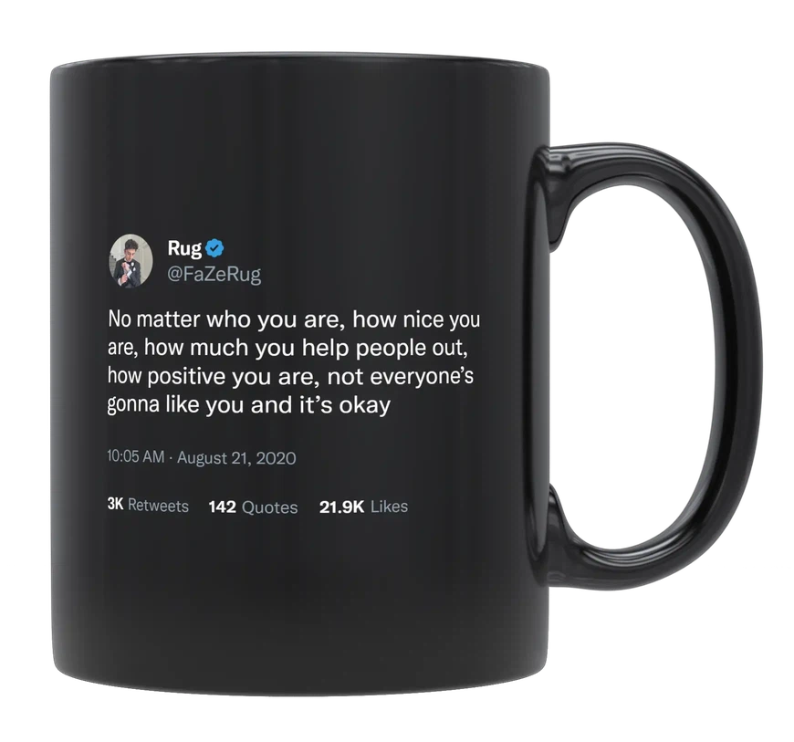 FaZe Rug - Not Everyone’s Gonna Like You-tweet on mug
