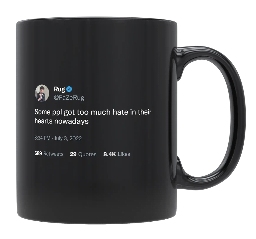FaZe Rug - People Have Too Much Hate-tweet on mug