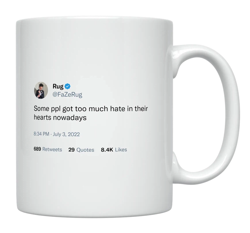 FaZe Rug - People Have Too Much Hate-tweet on mug