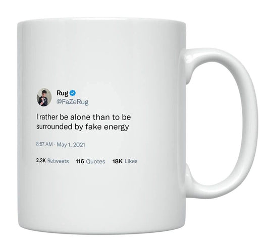 FaZe Rug - Rather Be Alone Than Fake Energy- mug