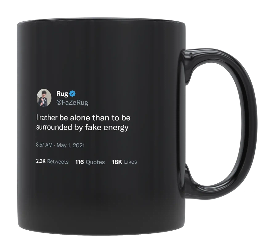 FaZe Rug - Rather Be Alone Than Fake Energy-tweet on mug