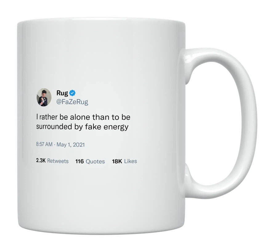 FaZe Rug - Rather Be Alone Than Fake Energy-tweet on mug