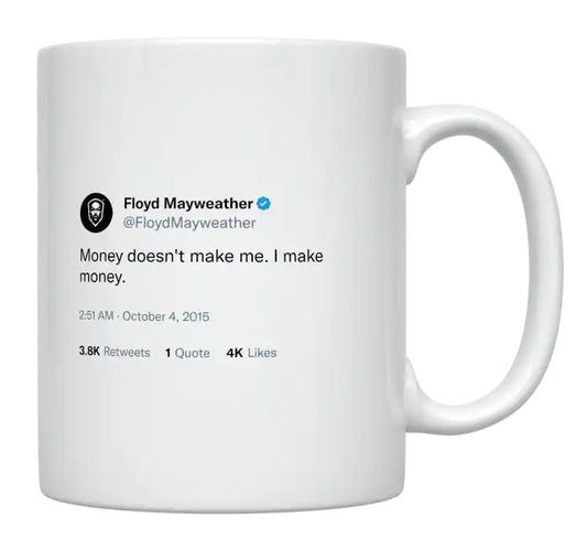 Floyd Mayweather - Money Doesn’t Make Me- mug