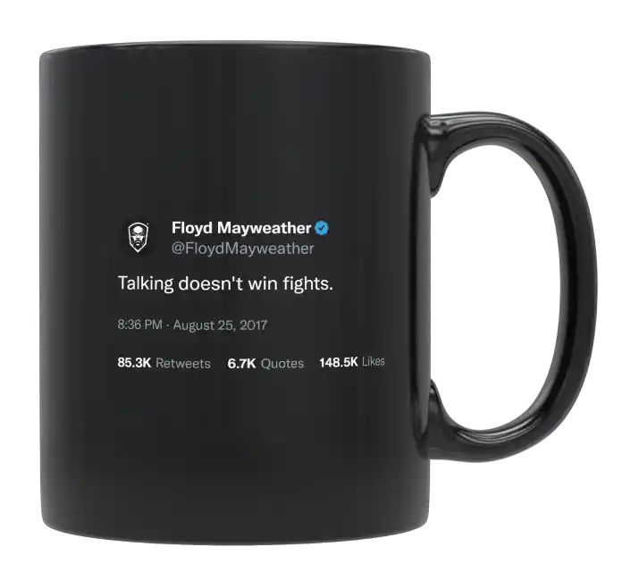 Floyd Mayweather - Talking Doesn’t Win Fights- mug