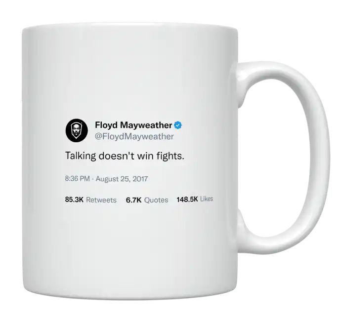 Floyd Mayweather - Talking Doesn’t Win Fights- mug