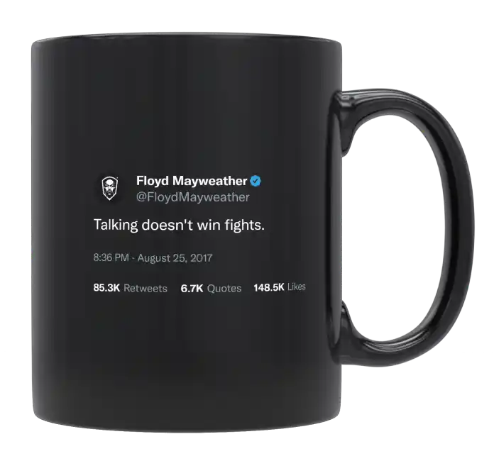 Floyd Mayweather - Talking Doesn’t Win Fights-tweet on mug