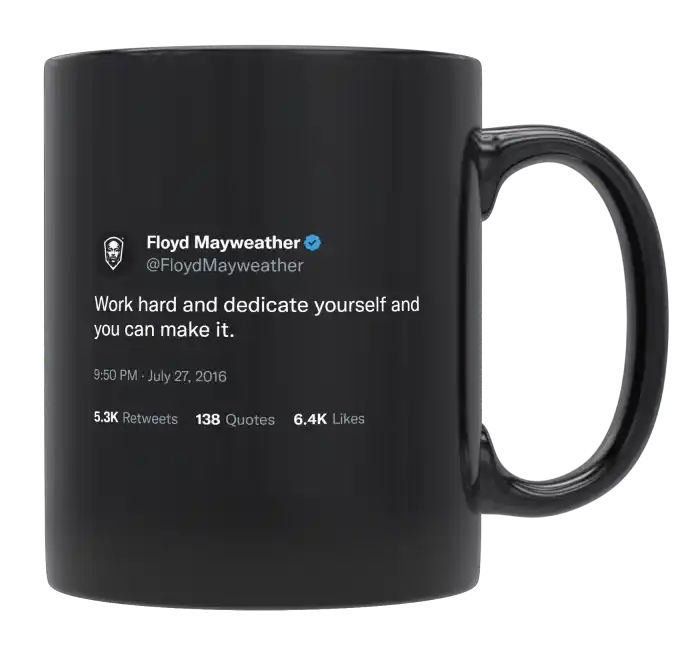 Floyd Mayweather - Work Hard and Dedicate Yourself- mug