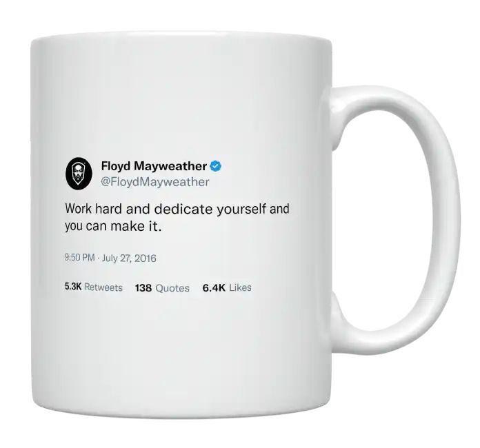 Floyd Mayweather - Work Hard and Dedicate Yourself- mug