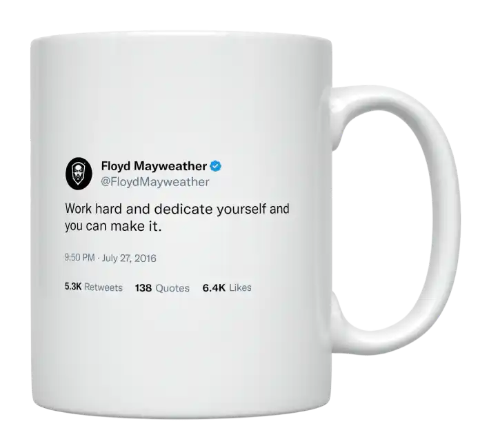 Floyd Mayweather - Work Hard and Dedicate Yourself-tweet on mug