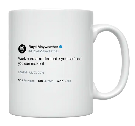 Floyd Mayweather - Work Hard and Dedicate Yourself-tweet on mug