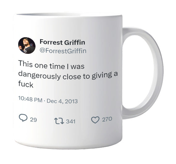 Forrest Griffin - I Was Dangerously Close to Caring- mug