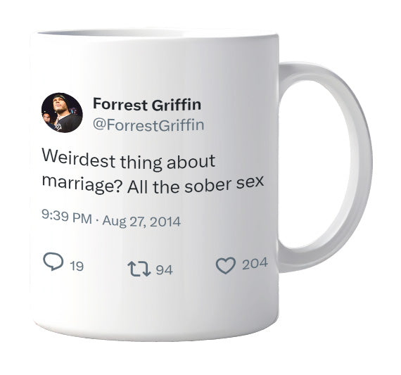 Forrest Griffin - Marriage Sober Sex- mug