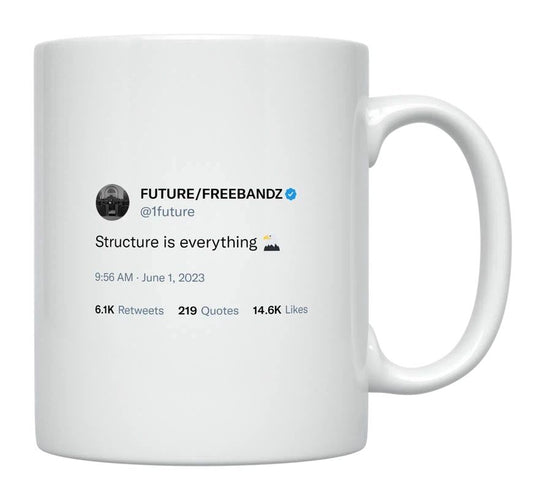 Future - Structure Is Everything- mug