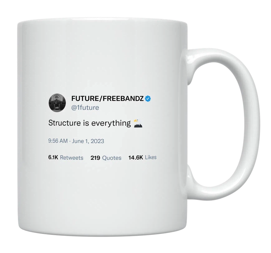 Future - Structure Is Everything-tweet on mug