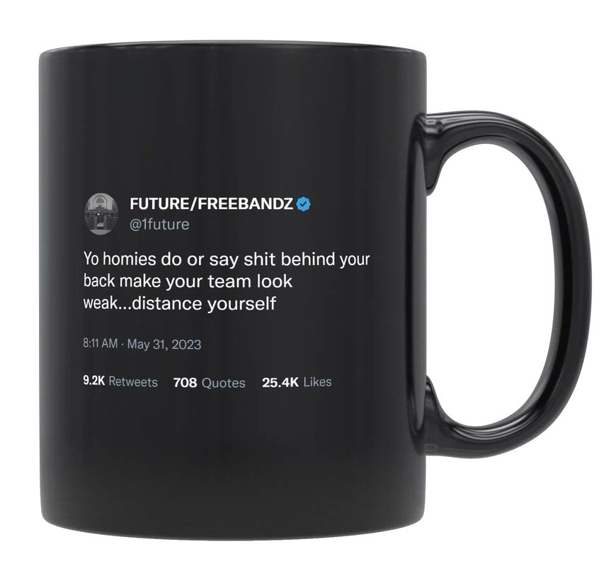 Future - Talking Behind Your Back- mug