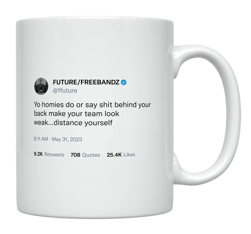 Future - Talking Behind Your Back- mug