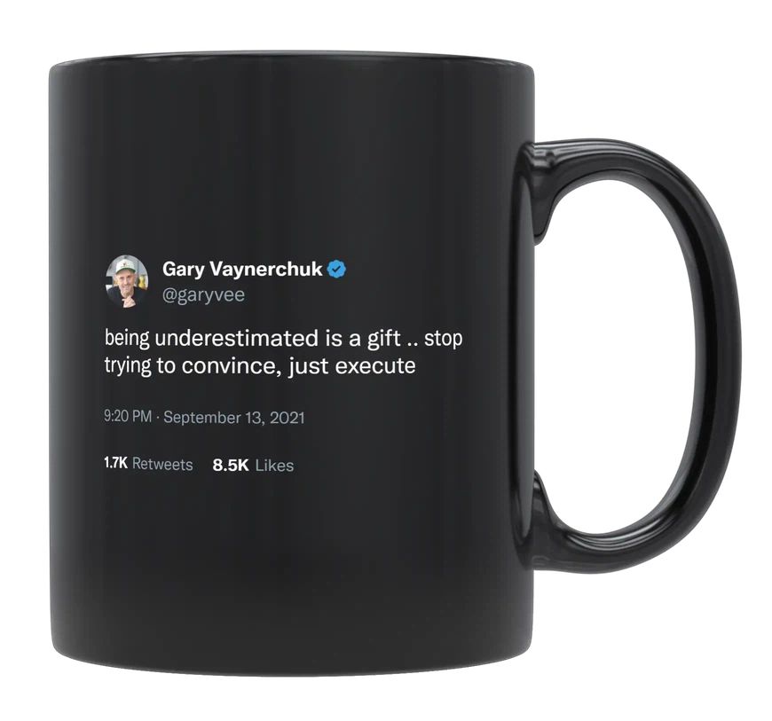 Gary Vaynerchuk - Being Underestimated Is a Gift- mug