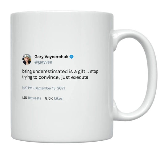 Gary Vaynerchuk - Being Underestimated Is a Gift- mug