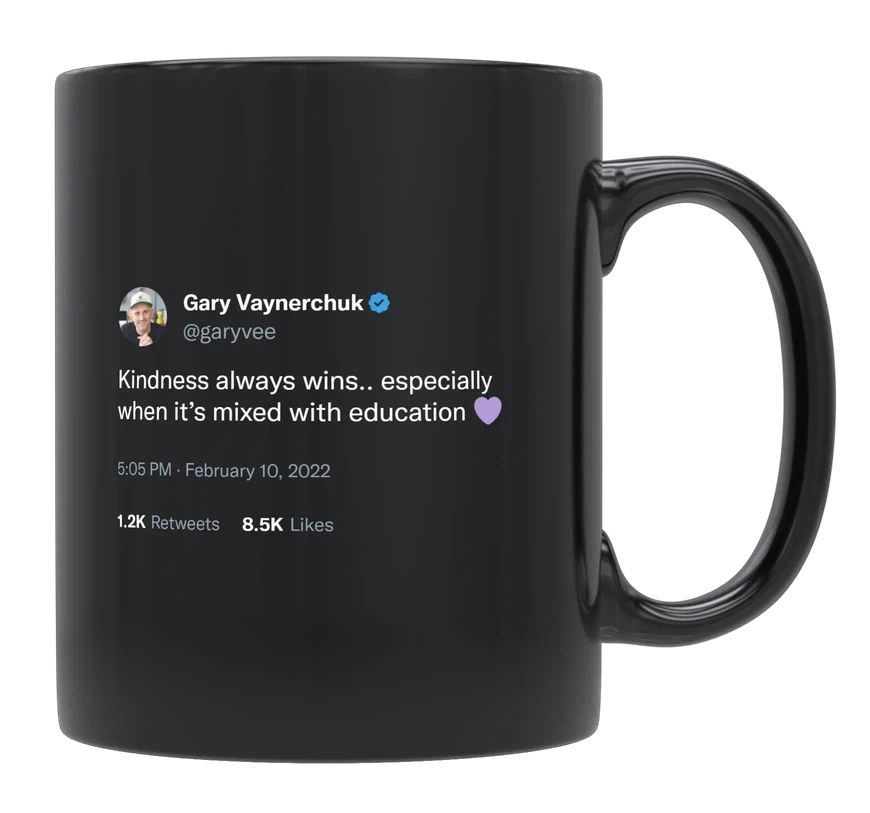 Gary Vaynerchuk - Kindness Always Wins- mug