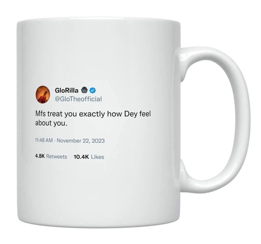 GloRilla - People Treat You How They Feel About You- mug