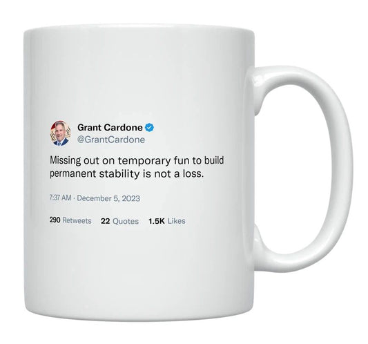 Grant Cardone - Missing out on Temporary Fun- mug