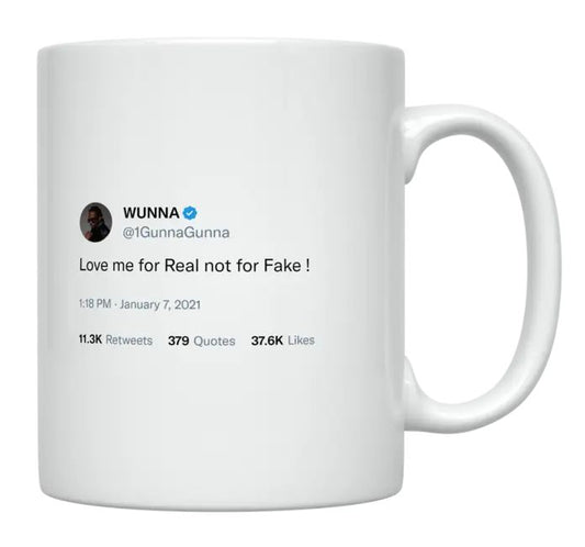 Gunna - Love Me for Real, Not for Fake- mug