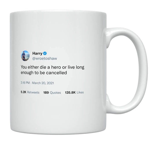 Harry Lewis - Die a Hero or Be Cancelled- mug