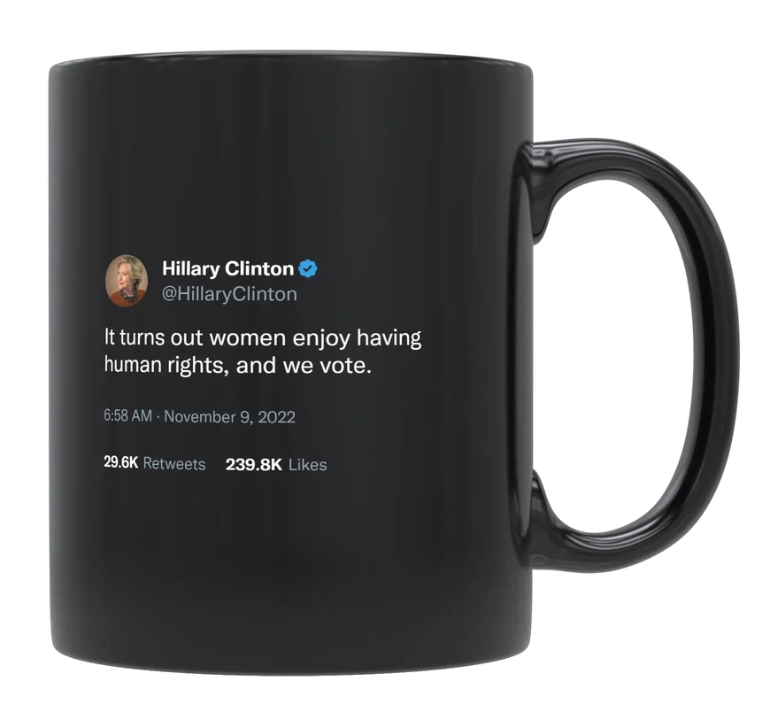 Hillary Clinton - Women Love Having Rights-tweet on mug