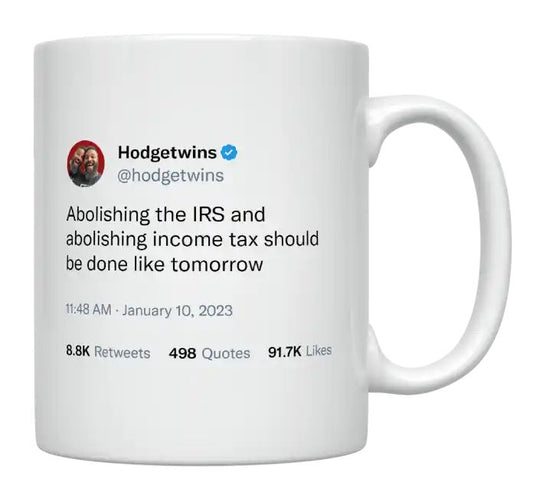 HodgeTwins - Abolish the IRS and Income Tax- mug