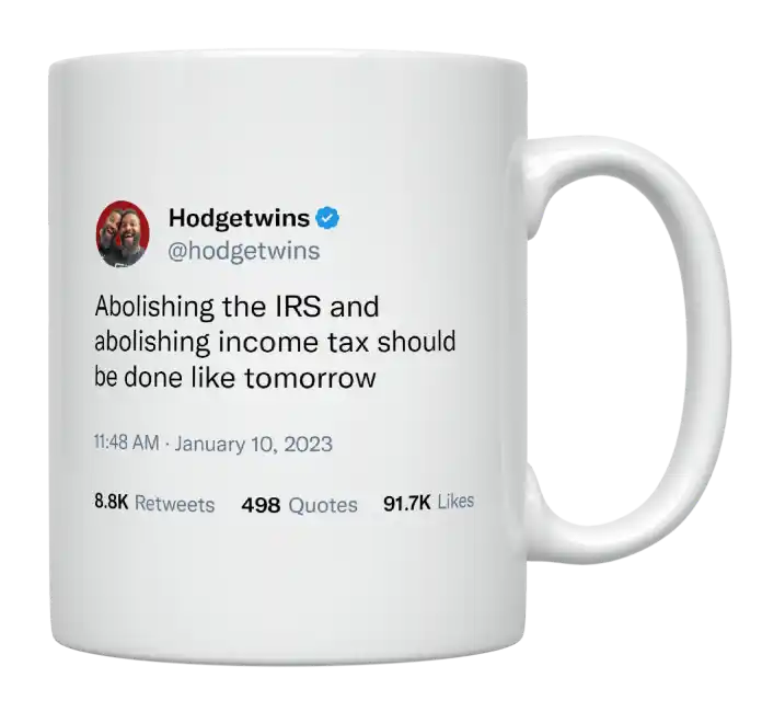HodgeTwins - Abolish the IRS and Income Tax-tweet on mug