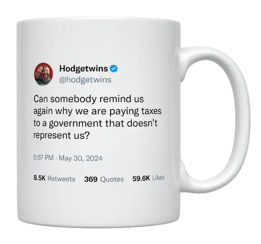 HodgeTwins - Why Are We Paying Taxes-tweet on mug