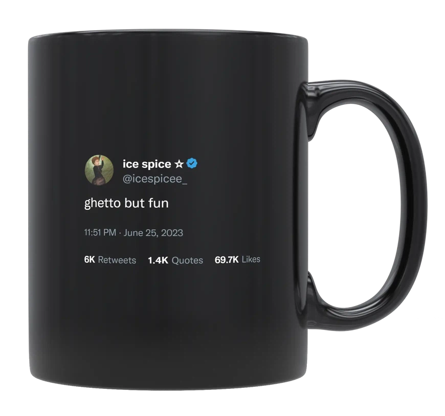 Ice Spice - Ghetto but Fun-tweet on mug