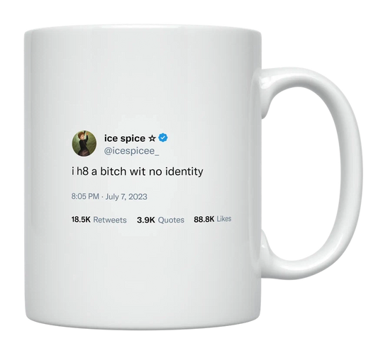 Ice Spice - I Hate Bitches With No Identity-tweet on mug