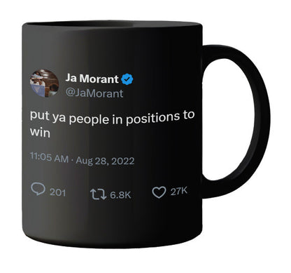 Ja Morant - Put Your People in Positions to Win- mug