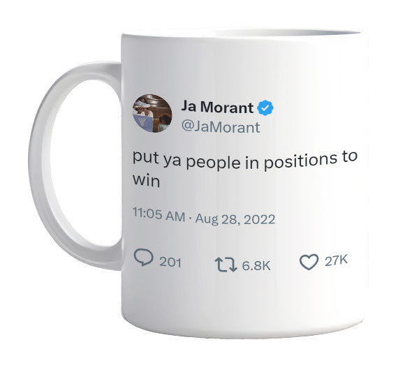 Ja Morant - Put Your People in Positions to Win- mug