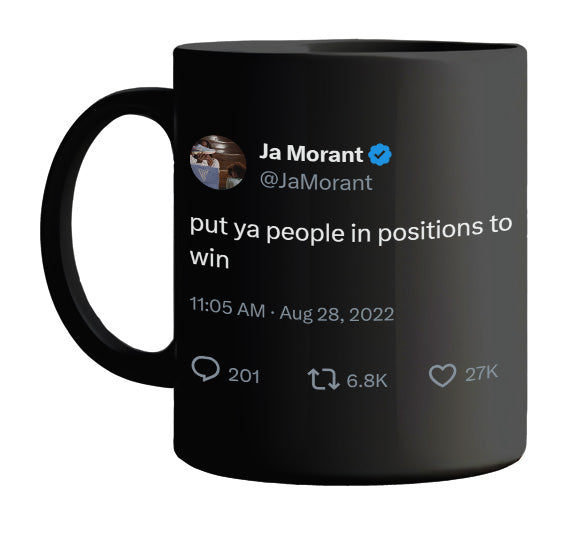 Ja Morant - Put Your People in Positions to Win- mug