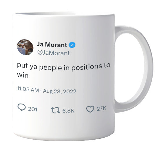 Ja Morant - Put Your People in Positions to Win- mug